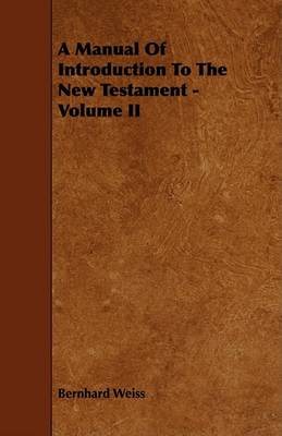 Book cover for A Manual Of Introduction To The New Testament - Volume II