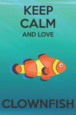 Book cover for Keep Calm And Love Clownfish