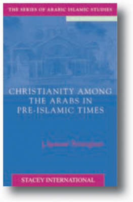 Book cover for Christianity Among the Arabs in Pre-Islamic Times