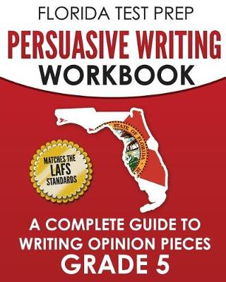 Book cover for Florida Test Prep Persuasive Writing Workbook Grade 5