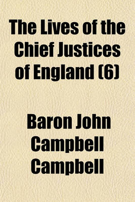 Book cover for The Lives of the Chief Justices of England Volume 6