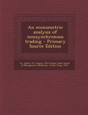 Book cover for An Econometric Analysis of Nonsynchronous Trading - Primary Source Edition