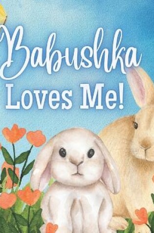 Cover of Babushka Loves Me!