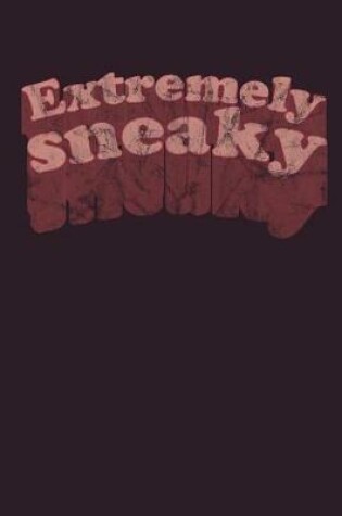 Cover of Extremely Sneaky