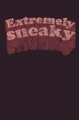 Book cover for Extremely Sneaky