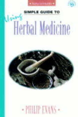 Cover of Simple Guide to Using Herbal Medicine