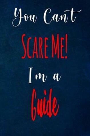 Cover of You Can't Scare Me! I'm A Guide