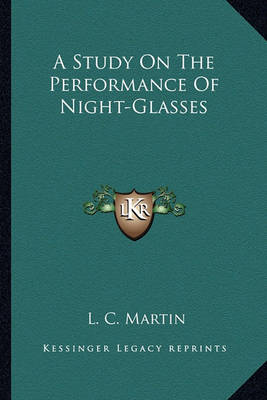 Book cover for A Study on the Performance of Night-Glasses a Study on the Performance of Night-Glasses