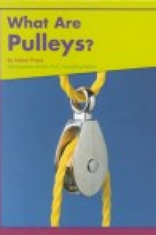 Cover of What Are Pulleys?