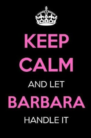 Cover of Keep Calm and Let Barbara Handle It