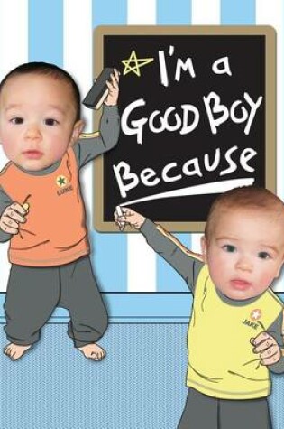 Cover of I'm a Good Boy Because...