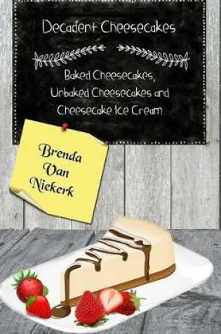 Cover of Decadent Cheesecakes