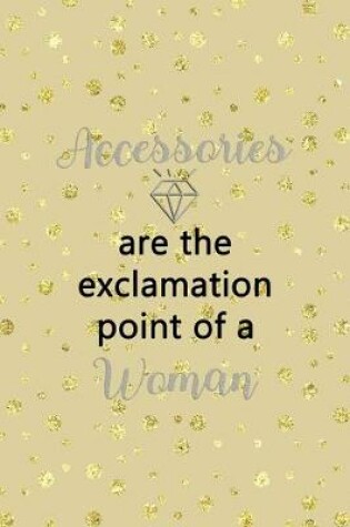 Cover of Accessories Are The Exclamation Point Of A Woman