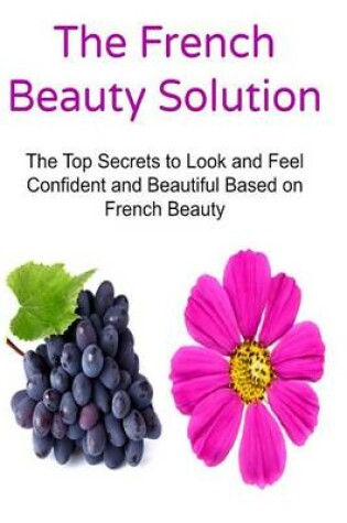 Cover of The French Beauty Solution