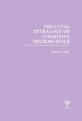 Book cover for The Uttal Tetralogy of Cognitive Neuroscience