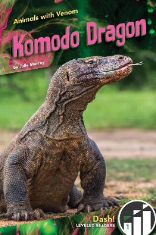 Cover of Animals with Venom: Komodo Dragon
