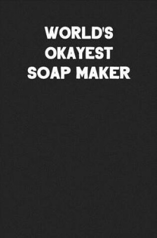 Cover of World's Okayest Soap Maker