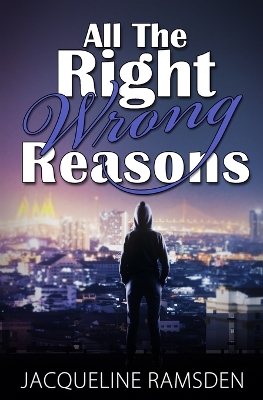 Book cover for All the Right Wrong Reasons