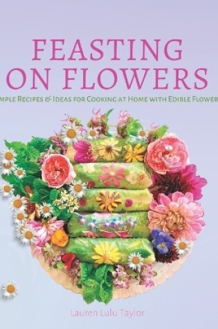 Cover of Feasting on Flowers