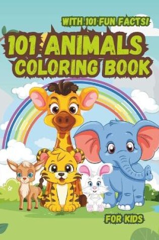 Cover of 101 Cute Animals with 101 Fun Facts on Each Page