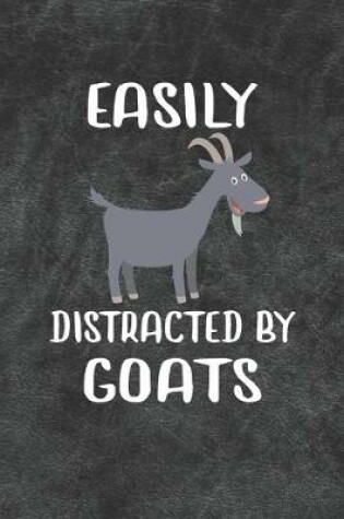 Cover of Easily Distracted By Goats Notebook Journal