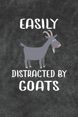 Book cover for Easily Distracted By Goats Notebook Journal