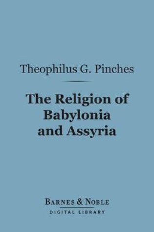 Cover of The Religion of Babylonia and Assyria (Barnes & Noble Digital Library)