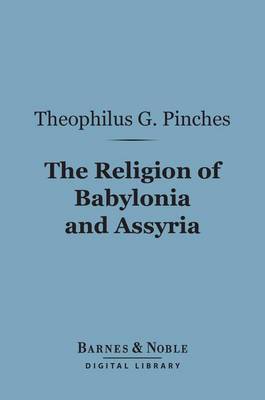 Book cover for The Religion of Babylonia and Assyria (Barnes & Noble Digital Library)