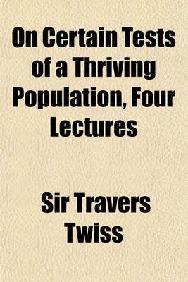 Book cover for On Certain Tests of a Thriving Population, Four Lectures