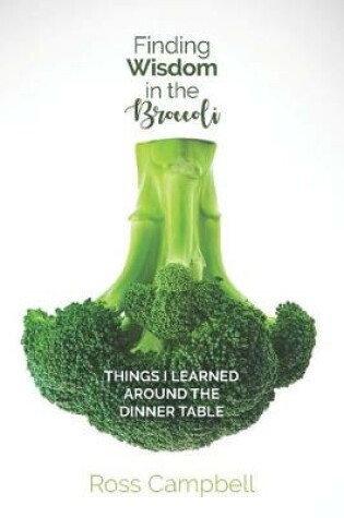 Cover of Finding Wisdom in the Broccoli