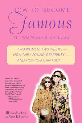 Book cover for How to Become Famous in Two Weeks or Less
