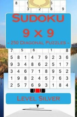 Cover of Sudoku 9 X 9 - 250 Diagonal Puzzles - Level Silver