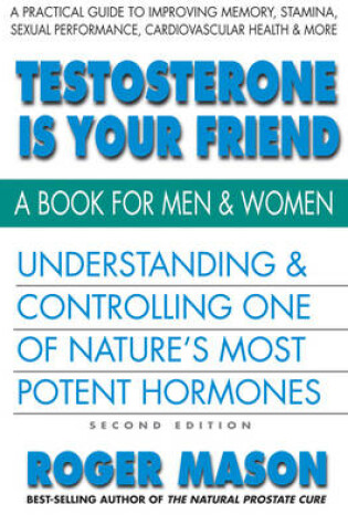 Cover of Testosterone is Your Friend