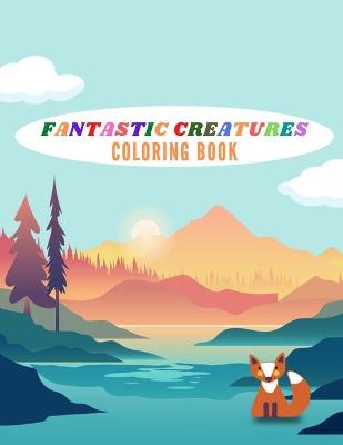 Book cover for Fantastic Creatures Coloring Book