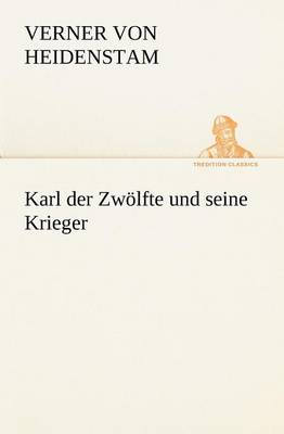 Book cover for Karl Der Zwolfte Und Seine Krieger