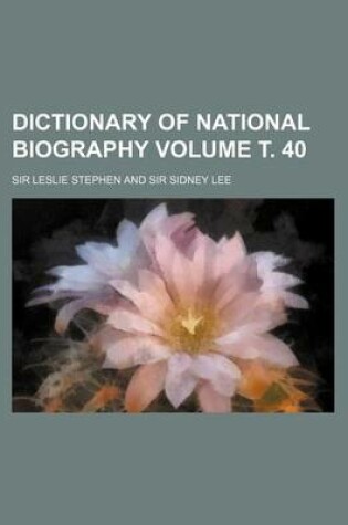Cover of Dictionary of National Biography Volume . 40
