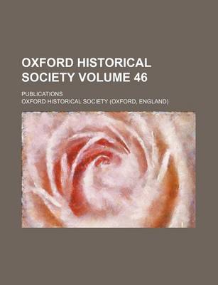 Book cover for Oxford Historical Society Volume 46; Publications