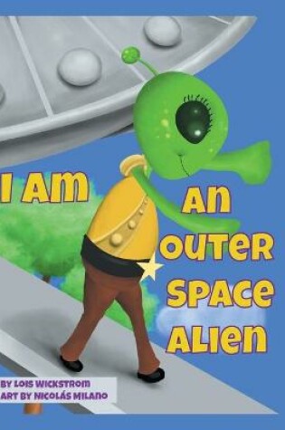 Cover of I Am An Outer Space Alien