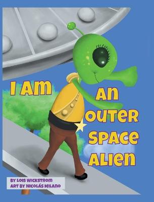 Book cover for I Am An Outer Space Alien