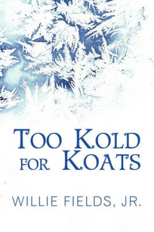 Cover of Too Kold for Koats