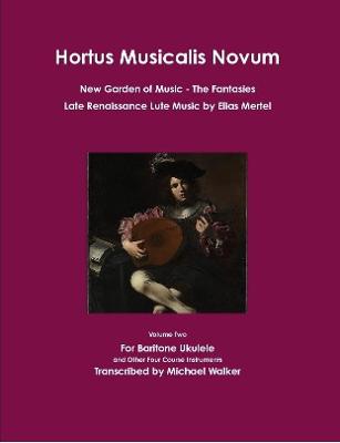 Book cover for Hortus Musicalis Novum New Garden of Music The Fantasies Late Renaissance Lute Music by Elias Mertel