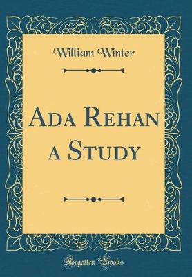 Book cover for Ada Rehan a Study (Classic Reprint)