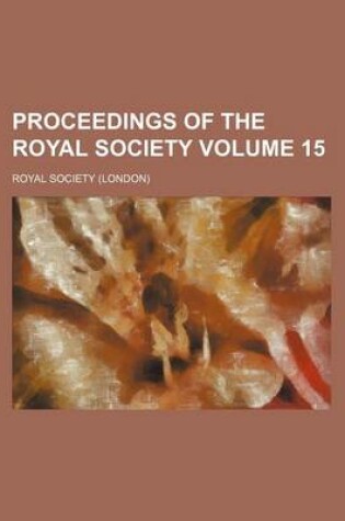 Cover of Proceedings of the Royal Society Volume 15