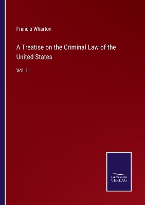 Book cover for A Treatise on the Criminal Law of the United States