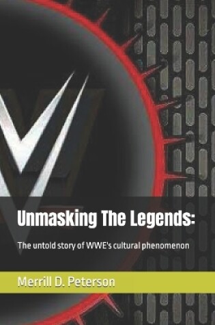 Cover of Unmasking The Legends