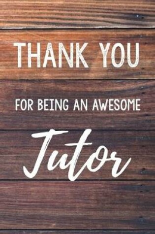 Cover of Thank You For Being An Awesome Tutor