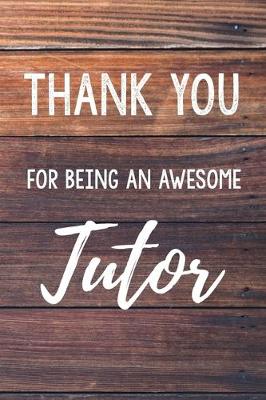 Book cover for Thank You For Being An Awesome Tutor