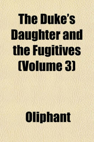 Cover of The Duke's Daughter and the Fugitives (Volume 3)