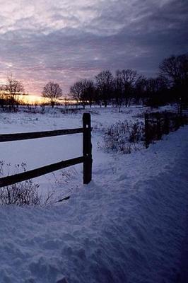 Book cover for 2019 Weekly Planner Winter Theme Daybreak Sunrise Fence 134 Pages