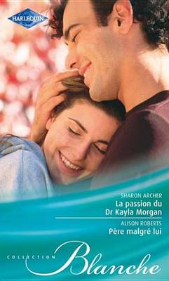 Book cover for La Passion Du Dr Kayla Morgan - Pere Malgre Lui